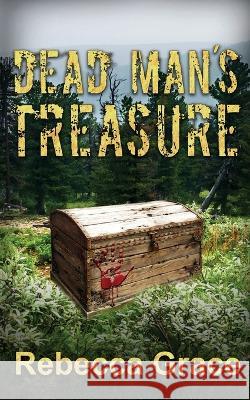 Dead Man's Treasure Rebecca Grace 9781509245772 Wild Rose Press