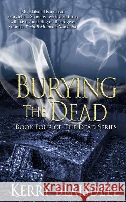 Burying the Dead Kerry Blaisdell 9781509245819 Wild Rose Press