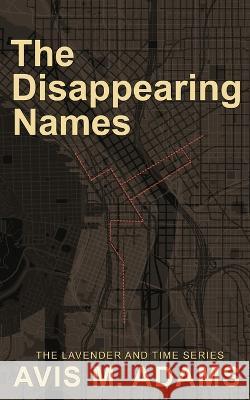 The Disappearing Names Avis M. Adams 9781509245901 Wild Rose Press