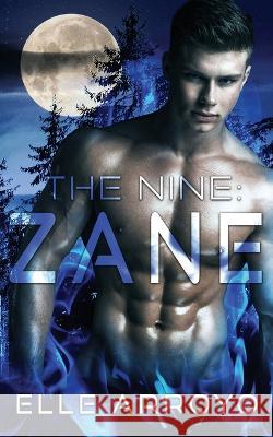 The Nine: Zane Elle Arroyo 9781509246649 Wild Rose Press