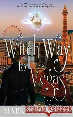 Witch Way to Vegas Mark Rosendorf 9781509246793 Wild Rose Press