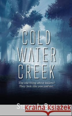 Cold Water Creek Steven Labree 9781509246908