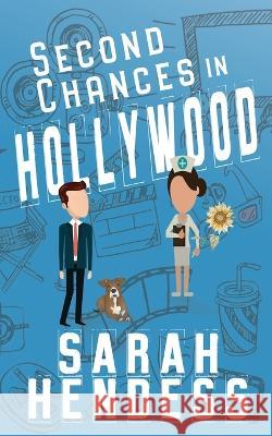 Second Chances in Hollywood Sarah Hendess 9781509247400 Wild Rose Press