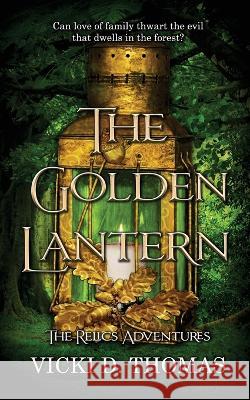 The Golden Lantern Vicki D. Thomas 9781509248063 Wild Rose Press