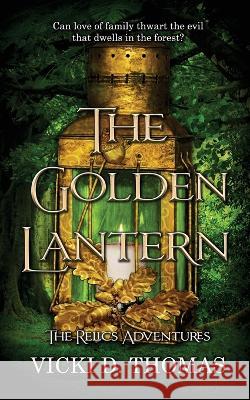 The Golden Lantern Vicki D. Thomas 9781509248063