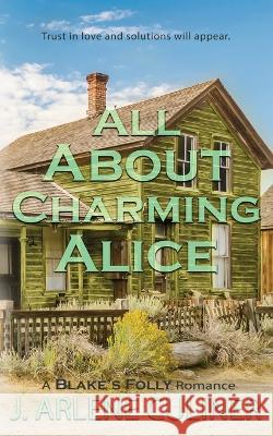 All About Charming Alice J. Arlene Culiner 9781509248537 Wild Rose Press