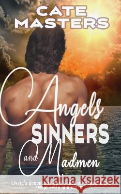 Angels, Sinners and Madmen Cate Masters 9781509249213 Wild Rose Press