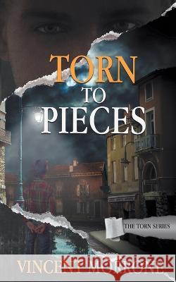 Torn to Pieces Vincent Morrone 9781509250431