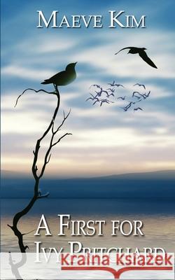 A First for Ivy Pritchard Maeve Kim 9781509256150 Wild Rose Press