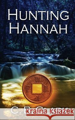 Hunting Hannah C. B. Clark 9781509256204 Wild Rose Press