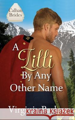 A Lilli By Any Other Name Virginia Barlow 9781509256747 Wild Rose Press