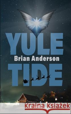 Yule Tide Brian Anderson 9781509256808