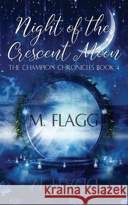 Night of the Crescent Moon M. Flagg 9781509256884 Wild Rose Press