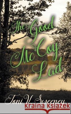 The Good McCoy Lad Toni V. Sweeney 9781509257188 Wild Rose Press