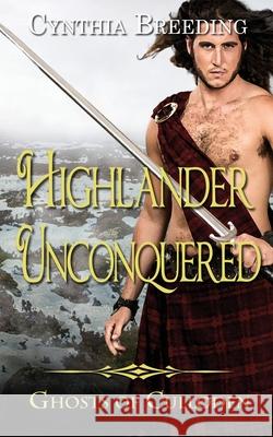 Highlander Unconquered Cynthia Breeding 9781509257201 Wild Rose Press