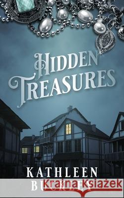Hidden Treasures Kathleen Buckley 9781509257850 Wild Rose Press