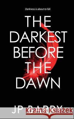 The Darkest Before the Dawn Jp Barry 9781509260966