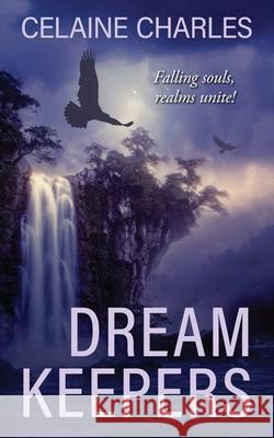 Dream Keepers Celaine Charles 9781509262502 Wild Rose Press