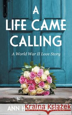 A Life Came Calling Ann Howard Creel 9781509262625