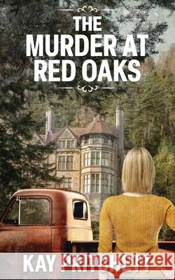 The Murder at Red Oaks Kay Pritchett 9781509262847