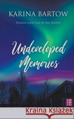 Undeveloped Memories Karina Bartow 9781509262908