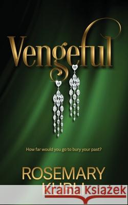 Vengeful Rosemary Kubli 9781509263356 Wild Rose Press