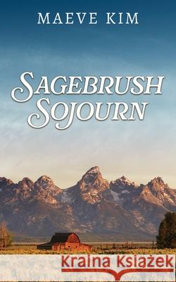 Sagebrush Sojourn Maeve Kim 9781509264391