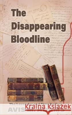 The Disappearing Bloodline Avis M. Adams 9781509264452 Wild Rose Press