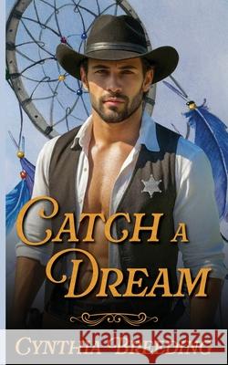 Catch a Dream Cynthia Breeding 9781509264704 Wild Rose Press