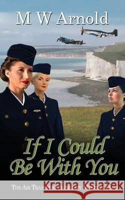 If I Could Be With You M W Arnold 9781509266166 Wild Rose Press