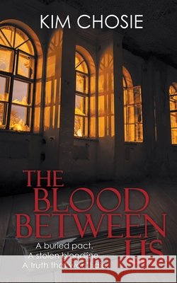 The Blood Between Us Chosie, Kim 9781509266302 Wild Rose Press