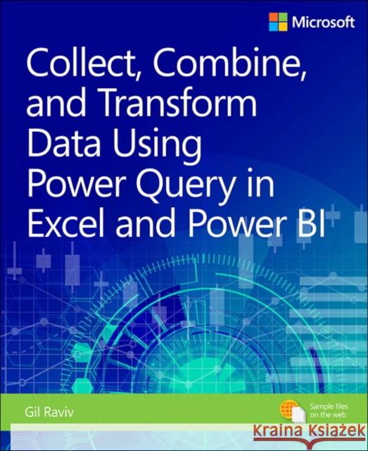 Collect, Combine, and Transform Data Using Power Query in Excel and Power BI Gil Raviv 9781509307951 Microsoft Press,U.S.