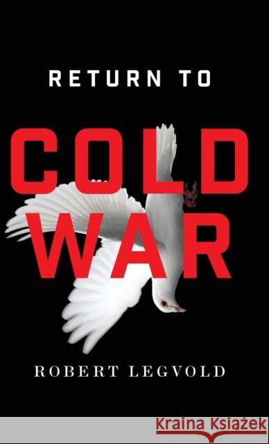 Return to Cold War Legvold, Robert 9781509501885