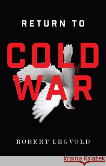 Return to Cold War Legvold, Robert 9781509501892