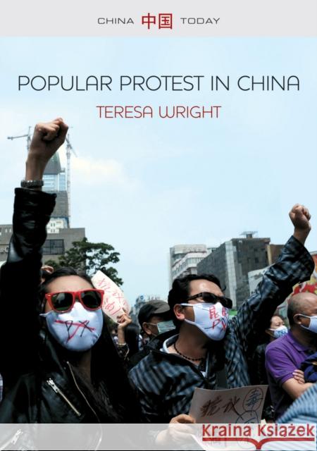 Popular Protest in China Teresa Wright 9781509503551 Polity Press