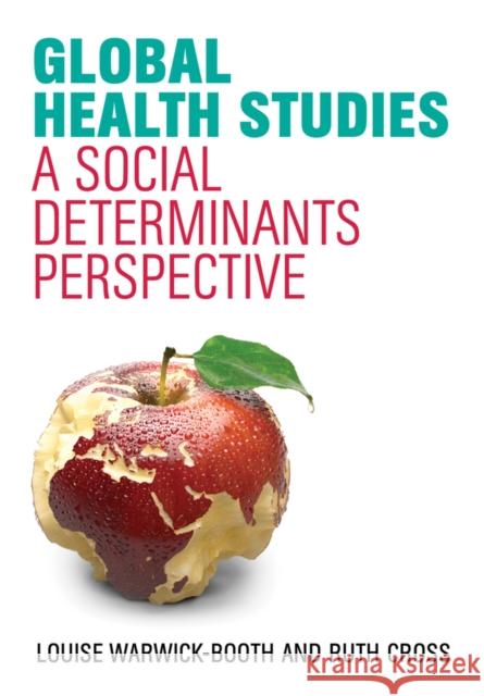 Global Health Studies: A Social Determinants Perspective Warwick-Booth, Louise 9781509504169