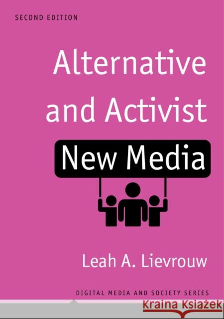 Alternative and Activist New Media: Digital Media and Society Lievrouw, Leah 9781509506064