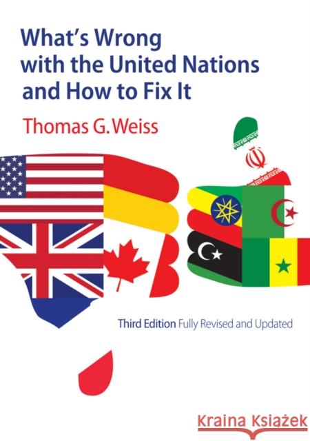 What's Wrong with the United Nations and How to Fix It Thomas G Weiss 9781509507443 Wiley-Blackwell