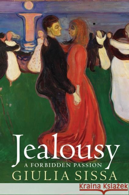 Jealousy: A Forbidden Passion Sissa, Giulia 9781509511846 John Wiley & Sons