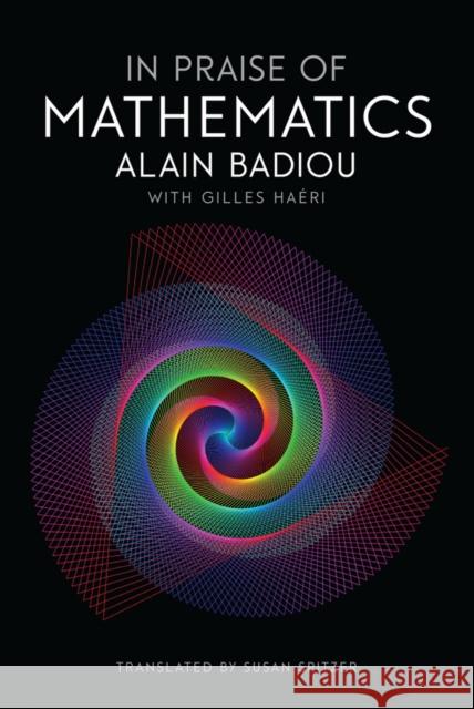 In Praise of Mathematics Alain Badiou 9781509512027 Polity Press