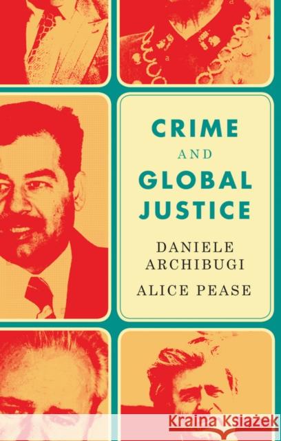 Crime and Global Justice: The Dynamics of International Punishment Archibugi, Daniele 9781509512614 Polity Press