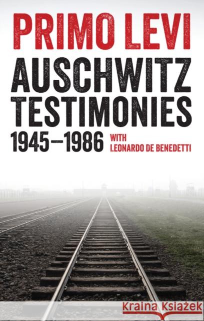 Auschwitz Testimonies: 1945-1986 Leonardo De Benedetti 9781509513376 John Wiley & Sons
