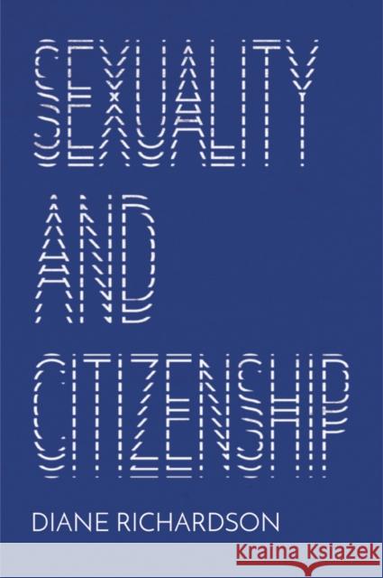 Sexuality and Citizenship Richardson, Diane 9781509514205