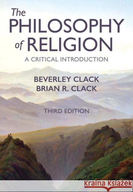 The Philosophy of Religion: A Critical Introduction Clack, Beverley 9781509516933 John Wiley and Sons Ltd