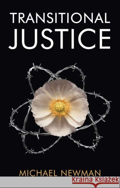 Transitional Justice: Contending with the Past Newman, Michael 9781509521159
