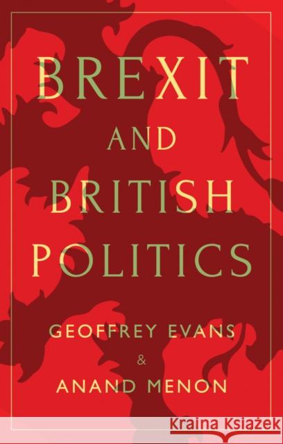 Brexit and British Politics Anand (King's College London) Menon 9781509523863