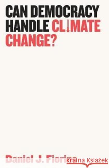 Can Democracy Handle Climate Change? Daniel J. Fiorino 9781509523955