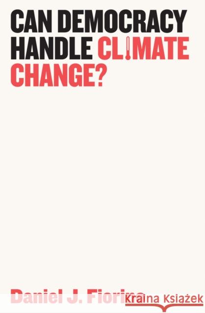 Can Democracy Handle Climate Change? Daniel J. Fiorino 9781509523962 Polity Press