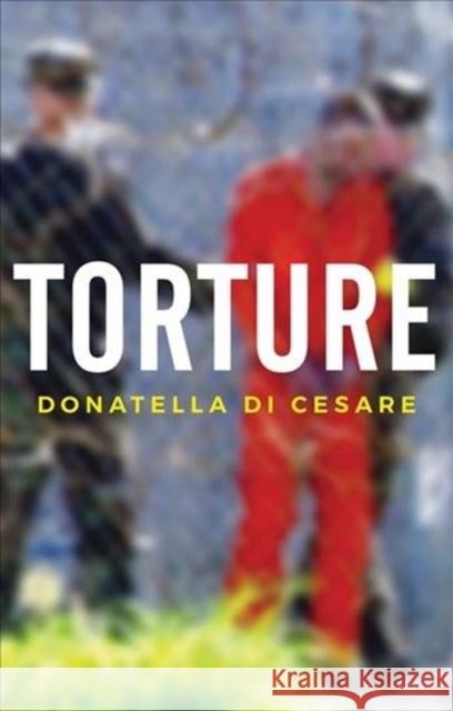 Torture Donatella D 9781509524365 Polity Press