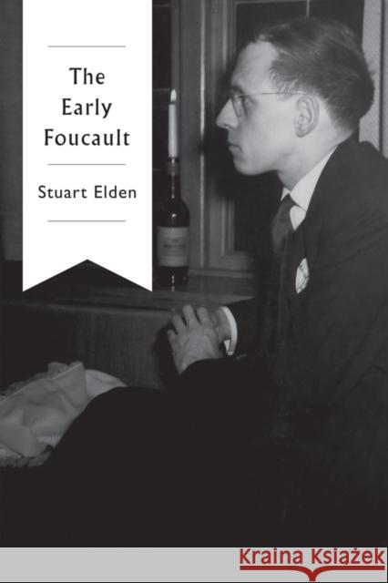 The Early Foucault Stuart Elden   9781509525959 Polity Press